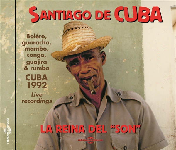 Various - Santiago De Cuba La Reina Del Son. Cuba 1992 Live Recor